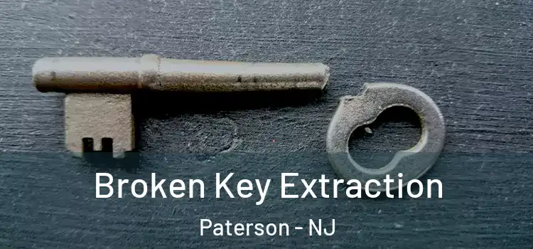  Broken Key Extraction Paterson - NJ