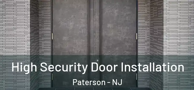  High Security Door Installation Paterson - NJ